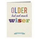 Older but not much wiser