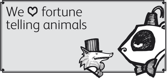 We love fortune telling animals